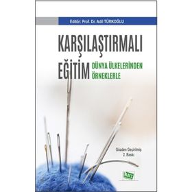 Karşılaştırmalı Eğitim - Dünya Ülkelerinden Örneklerle - Adil Türkoğlu