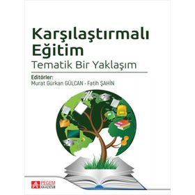 Karşılaştırmalı Eğitim Tematik Bir Yaklaşım - Pegem Akademi Yayıncılık