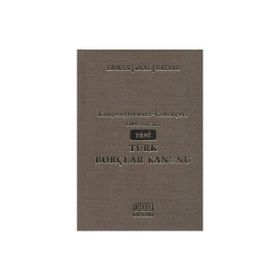 KARŞILAŞTIRMALI - GEREKÇELİ 6098 SAYILI YENI TÜRK BORÇLAR KANUNU - KOLEKTIF