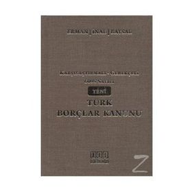 KARŞILAŞTIRMALI - GEREKÇELİ 6098 SAYILI YENI TÜRK BORÇLAR KANUNU - KOLEKTIF