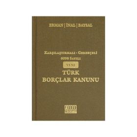 KARŞILAŞTIRMALI - GEREKÇELİ 6098 SAYILI YENI TÜRK BORÇLAR KANUNU - KOLEKTIF