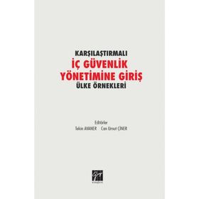 Karşılaştırmalı İç Güvenlik Yönetimine Giriş Ülke Örnekleri - Can Umut Çiner