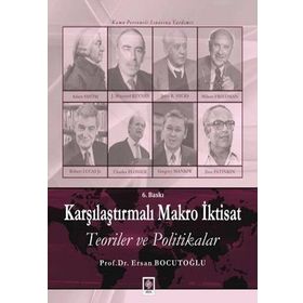KARŞILAŞTIRMALI MAKRO İKTISAT TEORILER VE POLITIKALAR - ERSAN BOCUTOĞLU