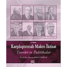 KARŞILAŞTIRMALI MAKRO İKTISAT TEORILER VE POLITIKALAR - ERSAN BOCUTOĞLU