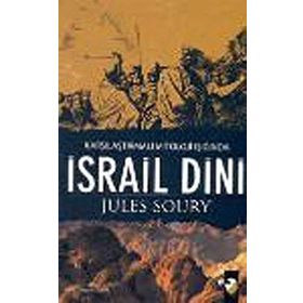 KARŞILAŞTIRMALI MITOLOJI IŞIĞINDA İSRAİL DINI - JULES SOURY
