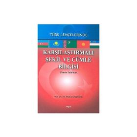 Karşılaştırmalı Şekil ve Cümle Bilgisi Türk Lehçelerinde - Metin Karaörs
