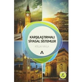 Karşılaştırmalı Siyasal Sistemler - Atilla Yayla