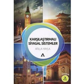Karşılaştırmalı Siyasal Sistemler - Atilla Yayla
