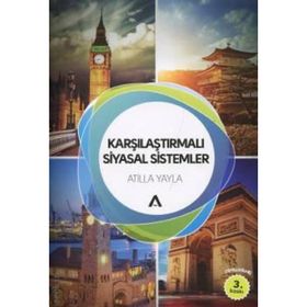 Karşılaştırmalı Siyasal Sistemler - Atilla Yayla