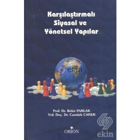 Karşılaştırmalı Siyasal ve Yönetsel Yapılar - Cantürk Caner Bekir Parlak