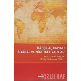 Karşılaştırmalı Siyasal ve Yönetsel Yapılar - Cantürk Caner Bekir Parlak
