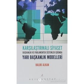 KARŞILAŞTIRMALI SIYASET TEMEL KONULAR VE YAKLAŞIMLAR - HASRET DIKICI BILGIN;SABRI SAYARI
