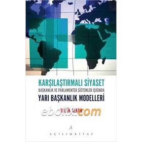 KARŞILAŞTIRMALI SIYASET TEMEL KONULAR VE YAKLAŞIMLAR - HASRET DIKICI BILGIN;SABRI SAYARI