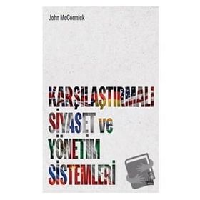 Karşılaştırmalı Siyaset ve Yönetim Sistemleri - John McCormick