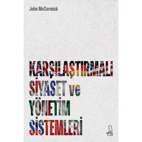 Karşılaştırmalı Siyaset ve Yönetim Sistemleri - John McCormick