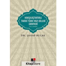 Karşılaştırmalı Tarihi Türk Yazı Dilleri Grameri - Şahap Bulak