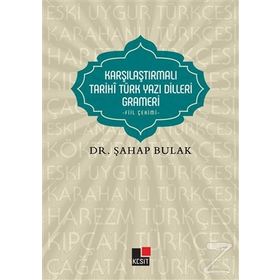 Karşılaştırmalı Tarihi Türk Yazı Dilleri Grameri - Şahap Bulak