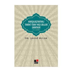 Karşılaştırmalı Tarihi Türk Yazı Dilleri Grameri - Şahap Bulak
