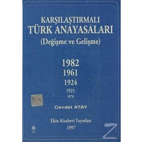 KARŞILAŞTIRMALI TÜRK ANAYASALARI - CEVDET ATAY