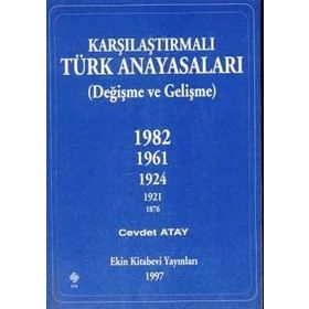 KARŞILAŞTIRMALI TÜRK ANAYASALARI - CEVDET ATAY