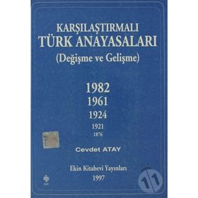 KARŞILAŞTIRMALI TÜRK ANAYASALARI - CEVDET ATAY