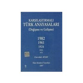 KARŞILAŞTIRMALI TÜRK ANAYASALARI - CEVDET ATAY