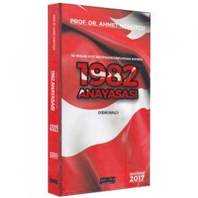 Karşılaştırmalı Türkiye Cumhuriyeti Anayasası 1982 - 2017 - Remzi Özmen