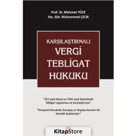 Karşılaştırmalı Vergi Tebligat Hukuku - Muhammed Çelik