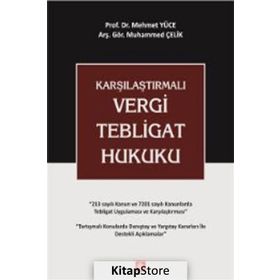 Karşılaştırmalı Vergi Tebligat Hukuku - Muhammed Çelik