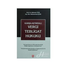 Karşılaştırmalı Vergi Tebligat Hukuku - Muhammed Çelik
