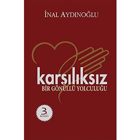 Karşılıksız - Bir Gönüllü Yolculuğu - İnal Aydınoğlu