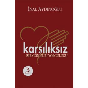Karşılıksız - Bir Gönüllü Yolculuğu - İnal Aydınoğlu