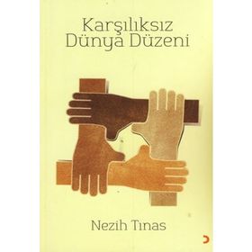 KARŞILIKSIZ DÜNYA DÜZENI - NEZIH TINAS