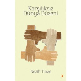 KARŞILIKSIZ DÜNYA DÜZENI - NEZIH TINAS