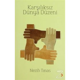 KARŞILIKSIZ DÜNYA DÜZENI - NEZIH TINAS