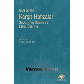 KARŞIT HAFIZALAR SOYKIRIMIN ÖNEMİ VE ETKISI ÜZERİNE - DAN DINER