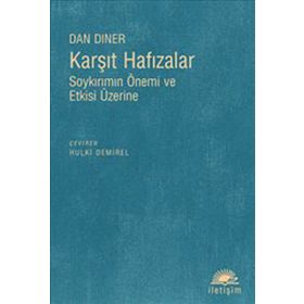 KARŞIT HAFIZALAR SOYKIRIMIN ÖNEMİ VE ETKISI ÜZERİNE - DAN DINER