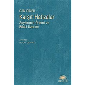 KARŞIT HAFIZALAR SOYKIRIMIN ÖNEMİ VE ETKISI ÜZERİNE - DAN DINER