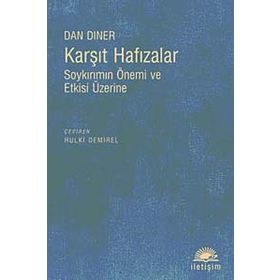 KARŞIT HAFIZALAR SOYKIRIMIN ÖNEMİ VE ETKISI ÜZERİNE - DAN DINER