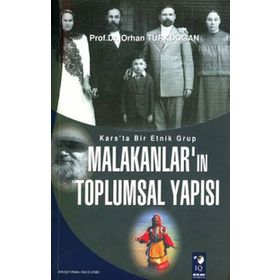 KARS'TA BIR ETNIK GRUP MALAKANLAR'IN TOPLUMSAL YAPISI - ORHAN TÜRKDOĞAN