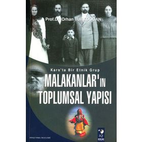 KARS'TA BIR ETNIK GRUP MALAKANLAR'IN TOPLUMSAL YAPISI - ORHAN TÜRKDOĞAN