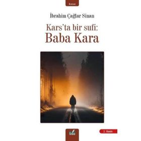 Kars'ta Bir Sufi: Baba Kara - Karabeyoğlu İbrahim Çağlar Sinan