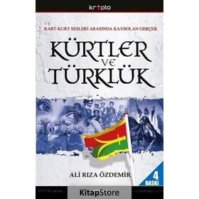 KART-KURT SESLERI ARASINDA KAYBOLAN GERÇEK KÜRTLER VE TÜRKLÜK - ALI RIZA ÖZDEMİR