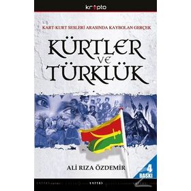 KART-KURT SESLERI ARASINDA KAYBOLAN GERÇEK KÜRTLER VE TÜRKLÜK - ALI RIZA ÖZDEMİR