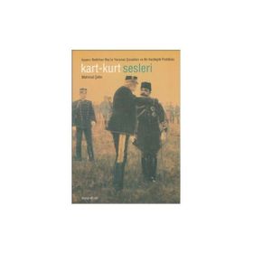 KART KURT SESLERI İSYANCI BEDIRHAN BEY´IN YARAMAZ ÇOCUKLARI VE BIR KARDEŞLİK POETİKASI - MAHMUT ÇETİN