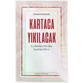Kartaca Yıkılacak - Uydurulan Din'den İndirilen Din'e - Düşün Yayıncılık