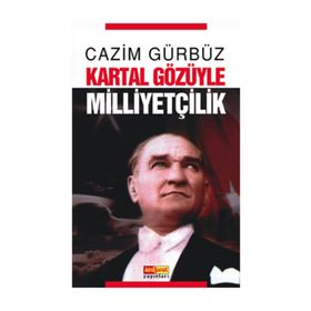 KARTAL GÖZÜYLE MİLLİYETÇİLİK - CAZIM GÜRBÜZ