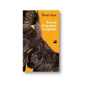 Kartal Kanadını Açtığında - Ömer Uçar