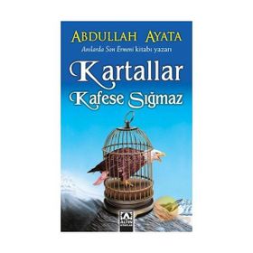 Kartallar Kafese Sığmaz Abdullah Ayata