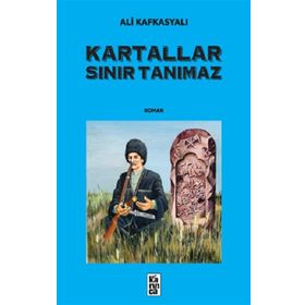 Kartallar Sınır Tanımaz - Ali Kafkasyalı